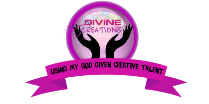 DIVINE CREATIONS “Using My God Given Talents”